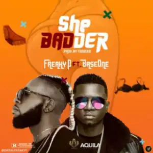 Freaky P - “She Badder” ft. Baseone (Prod. TeeBeeO)